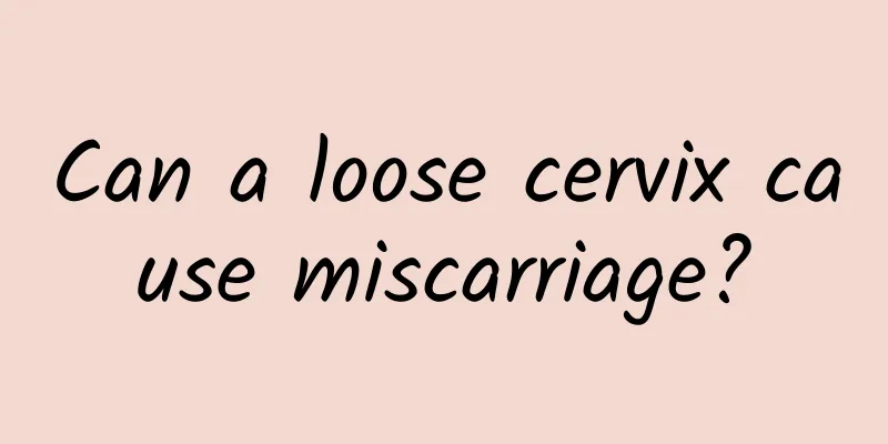 Can a loose cervix cause miscarriage?