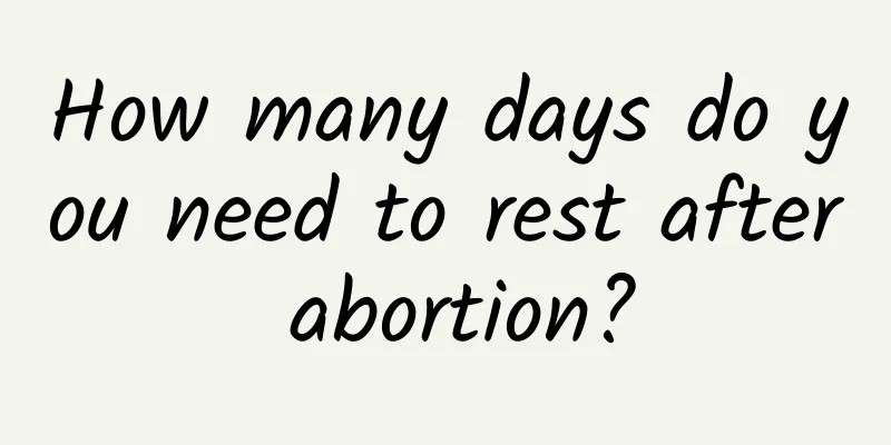 How many days do you need to rest after abortion?