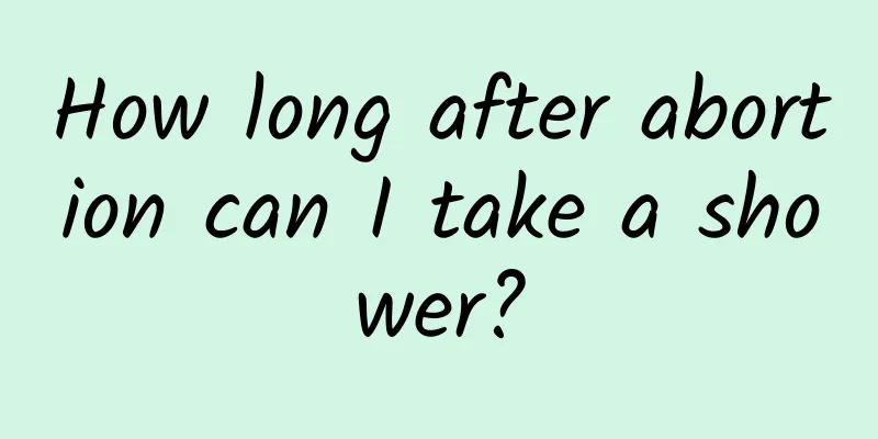 How long after abortion can I take a shower?