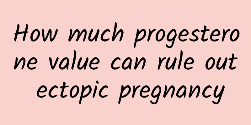 How much progesterone value can rule out ectopic pregnancy