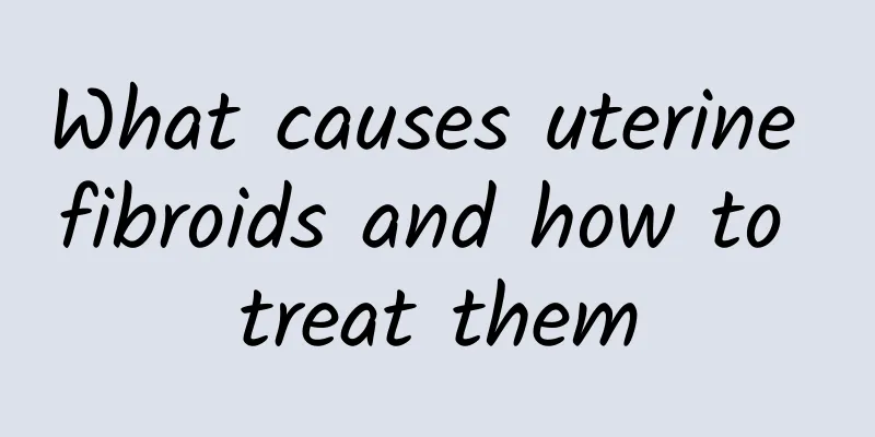What causes uterine fibroids and how to treat them
