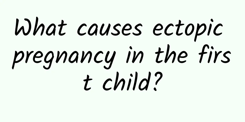 What causes ectopic pregnancy in the first child?