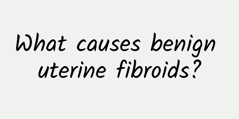 What causes benign uterine fibroids?