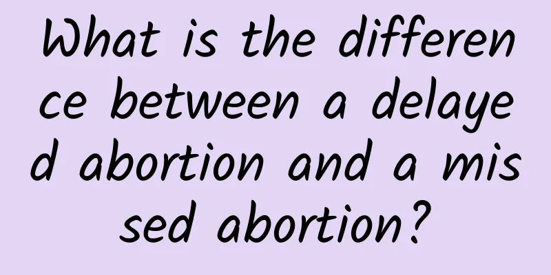 What is the difference between a delayed abortion and a missed abortion?