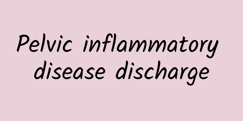 Pelvic inflammatory disease discharge