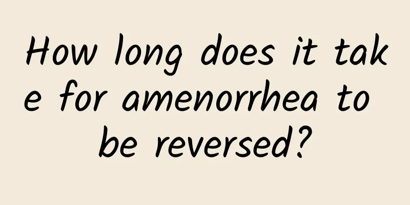 How long does it take for amenorrhea to be reversed?