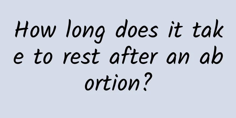 How long does it take to rest after an abortion?