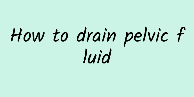 How to drain pelvic fluid