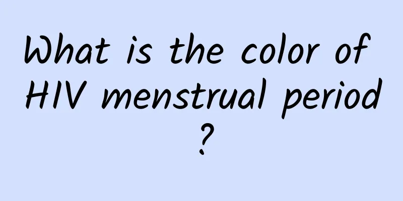 What is the color of HIV menstrual period?