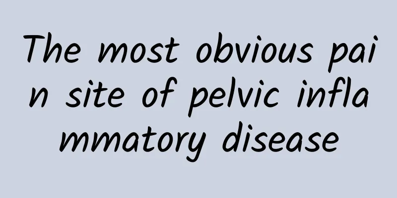 The most obvious pain site of pelvic inflammatory disease