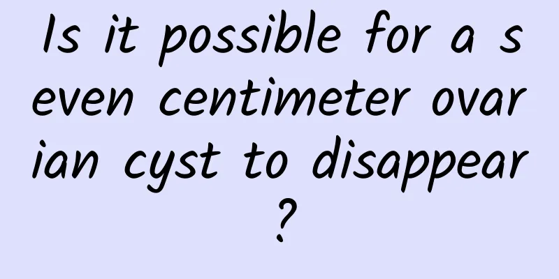 Is it possible for a seven centimeter ovarian cyst to disappear?