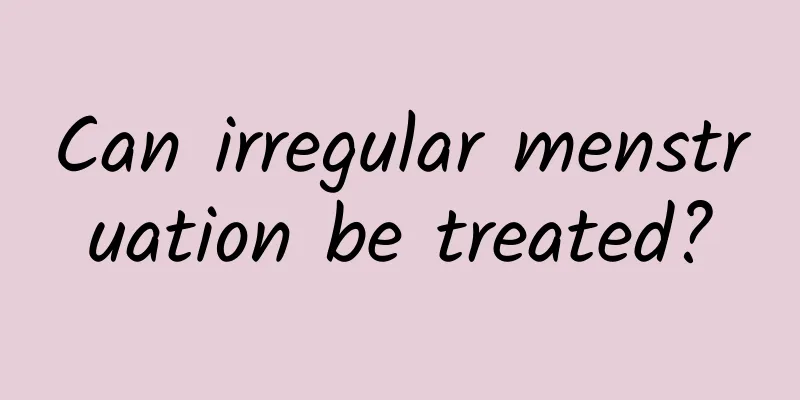 Can irregular menstruation be treated?