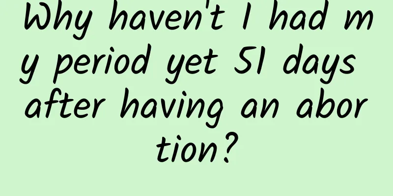 Why haven't I had my period yet 51 days after having an abortion?