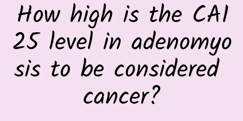 How high is the CA125 level in adenomyosis to be considered cancer?