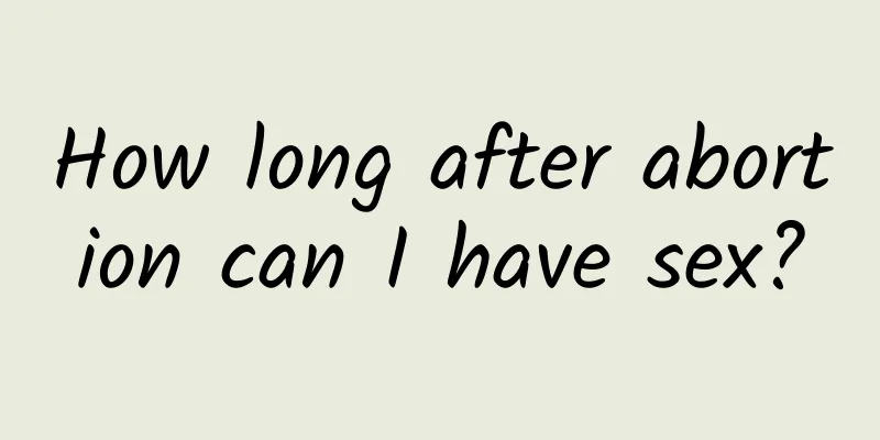 How long after abortion can I have sex?