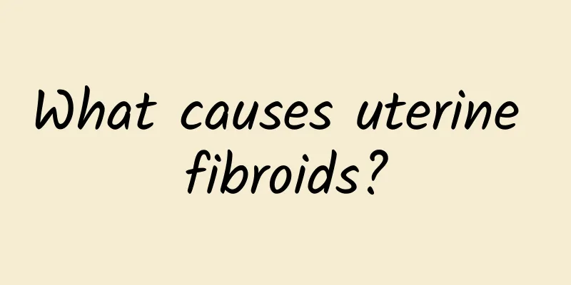 What causes uterine fibroids?