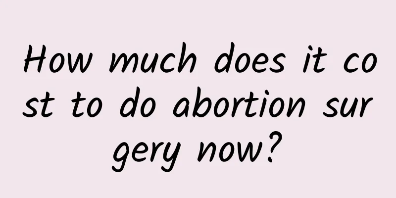 How much does it cost to do abortion surgery now?