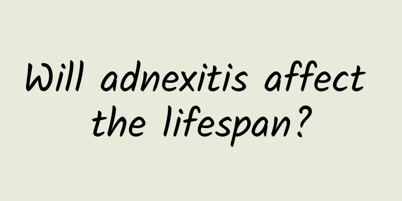 Will adnexitis affect the lifespan?