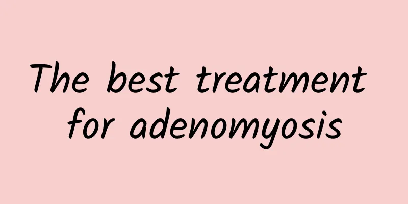 The best treatment for adenomyosis