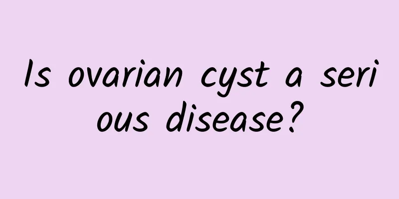 Is ovarian cyst a serious disease?