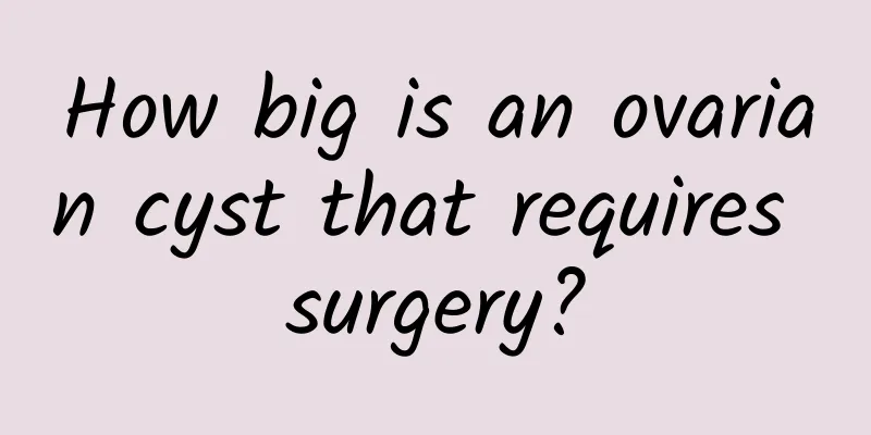 How big is an ovarian cyst that requires surgery?
