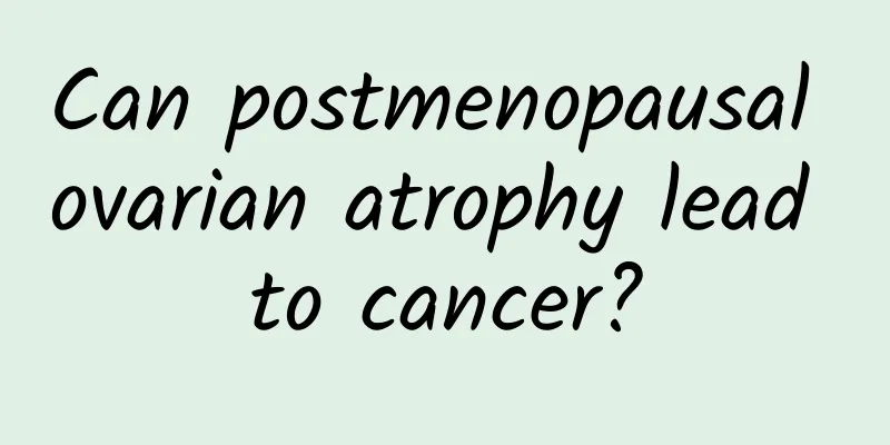 Can postmenopausal ovarian atrophy lead to cancer?