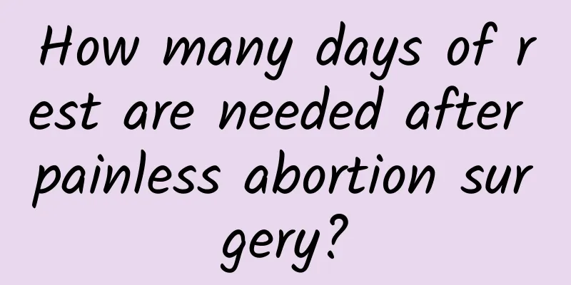 How many days of rest are needed after painless abortion surgery?