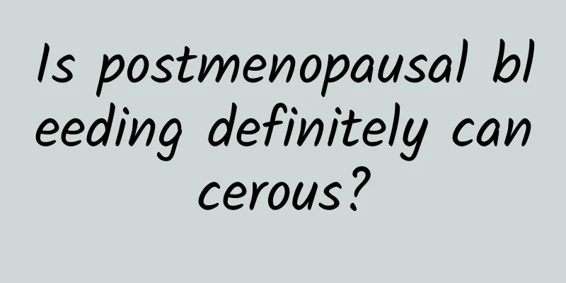 Is postmenopausal bleeding definitely cancerous?
