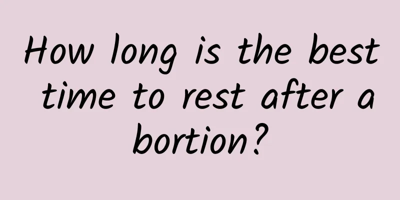 How long is the best time to rest after abortion?
