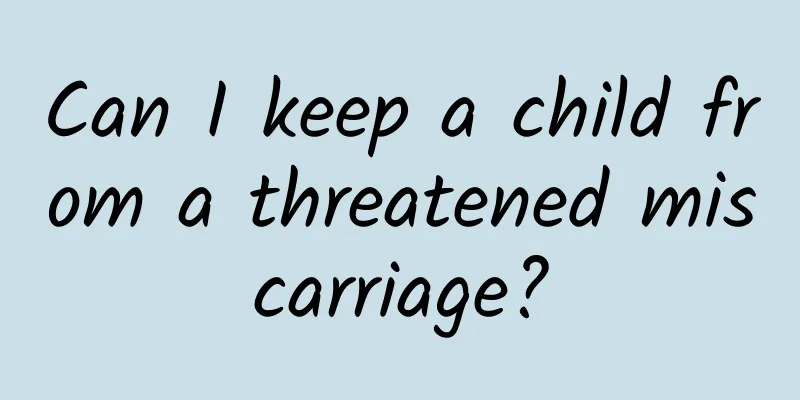 Can I keep a child from a threatened miscarriage?