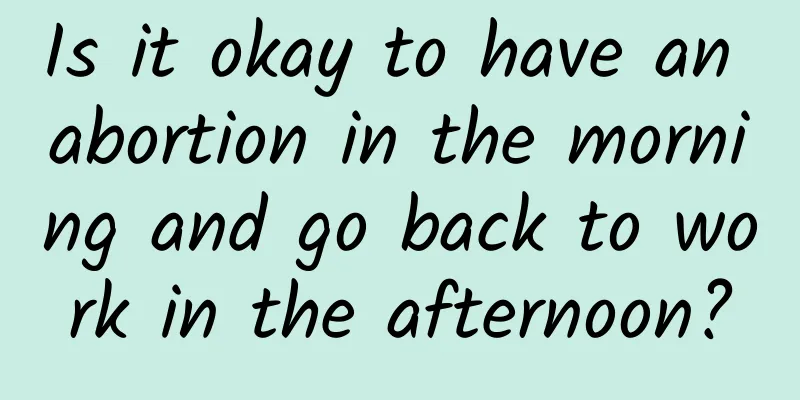 Is it okay to have an abortion in the morning and go back to work in the afternoon?