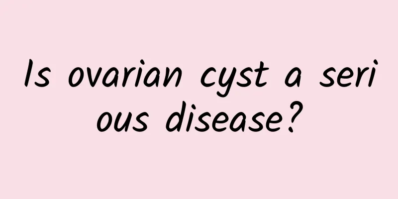 Is ovarian cyst a serious disease?