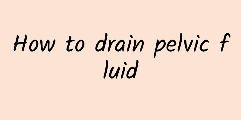 How to drain pelvic fluid
