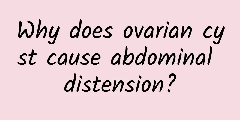 Why does ovarian cyst cause abdominal distension?