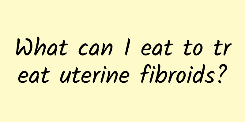 What can I eat to treat uterine fibroids?