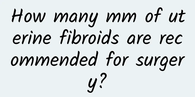 How many mm of uterine fibroids are recommended for surgery?