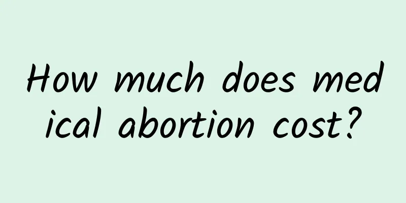 How much does medical abortion cost?