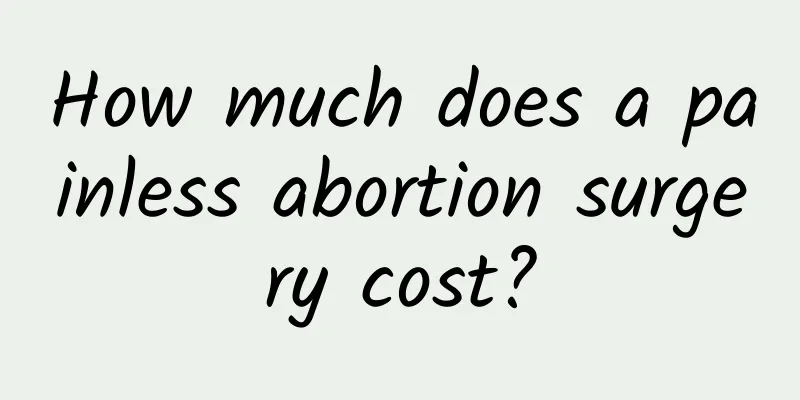 How much does a painless abortion surgery cost?