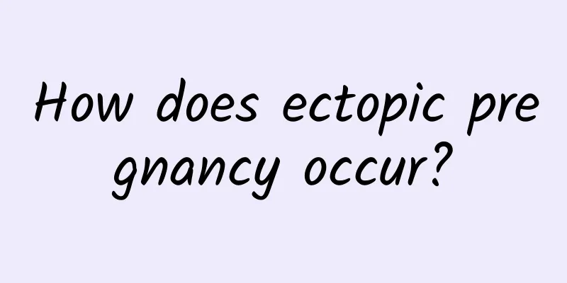 How does ectopic pregnancy occur?