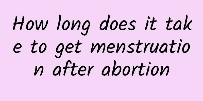 How long does it take to get menstruation after abortion