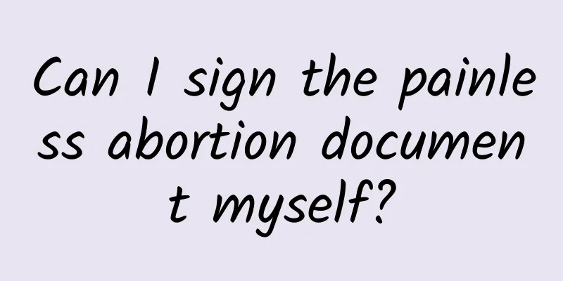 Can I sign the painless abortion document myself?