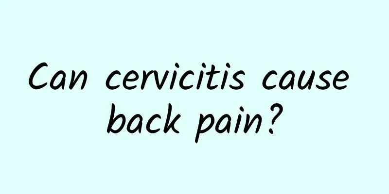 Can cervicitis cause back pain?