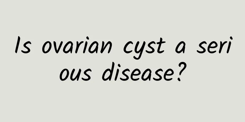 Is ovarian cyst a serious disease?