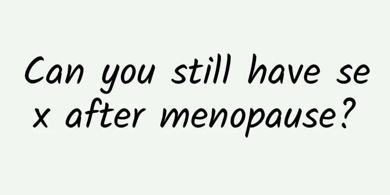 Can you still have sex after menopause?