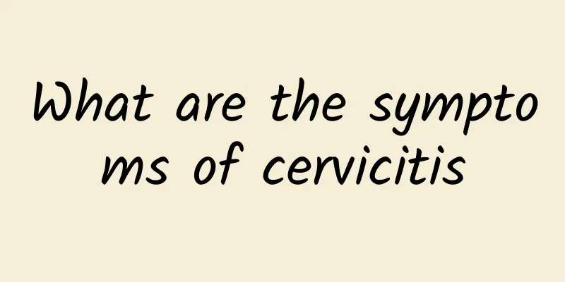 What are the symptoms of cervicitis