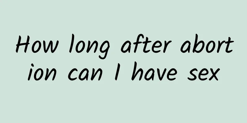How long after abortion can I have sex