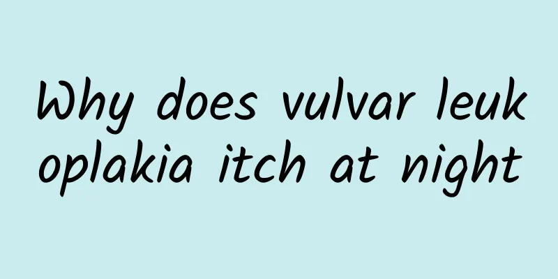 Why does vulvar leukoplakia itch at night