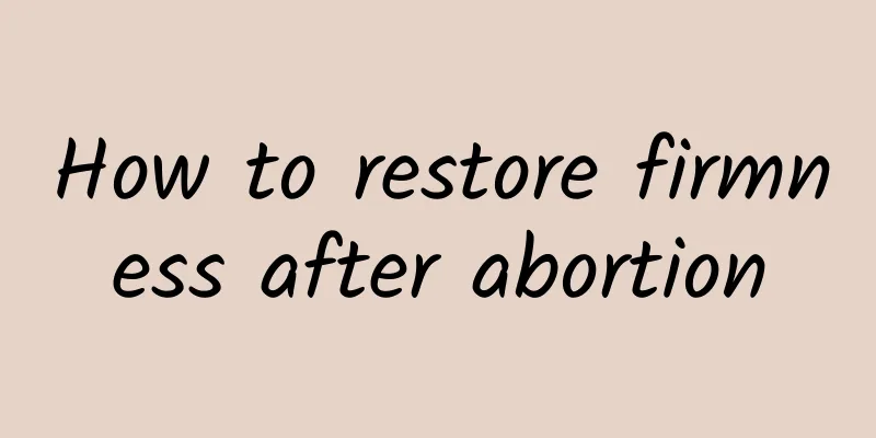 How to restore firmness after abortion