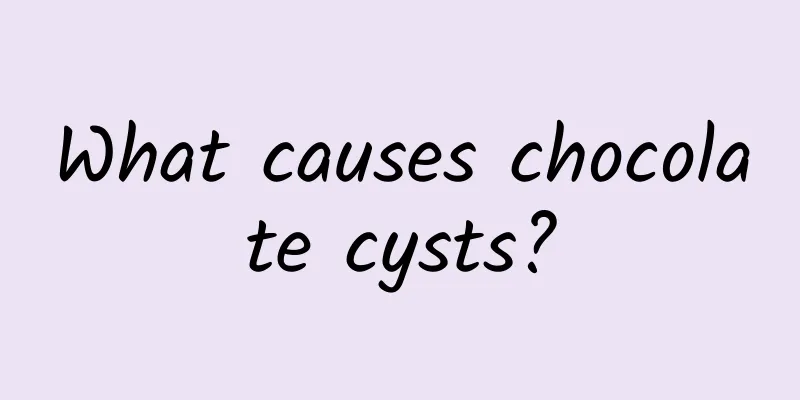 What causes chocolate cysts?