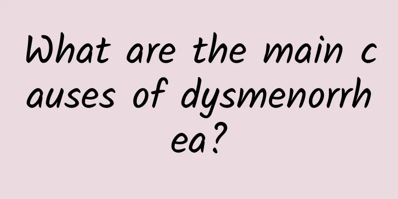 What are the main causes of dysmenorrhea?